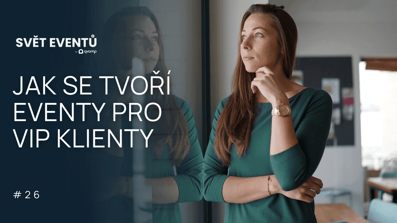 #26 VIP: Jak se tvoří eventy pro VIP klienty